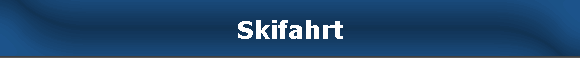 Skifahrt